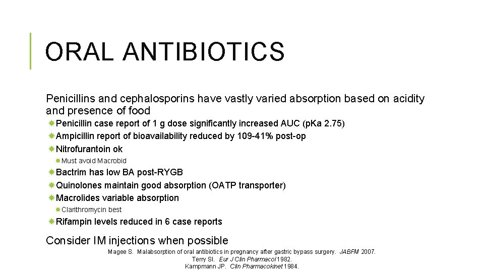 ORAL ANTIBIOTICS Penicillins and cephalosporins have vastly varied absorption based on acidity and presence