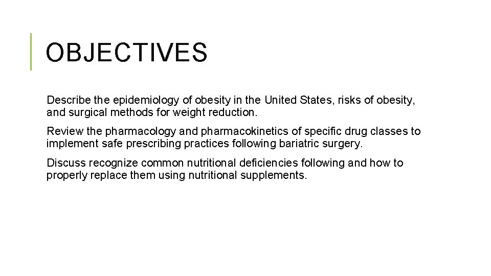 OBJECTIVES Describe the epidemiology of obesity in the United States, risks of obesity, and