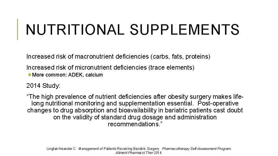 NUTRITIONAL SUPPLEMENTS Increased risk of macronutrient deficiencies (carbs, fats, proteins) Increased risk of micronutrient