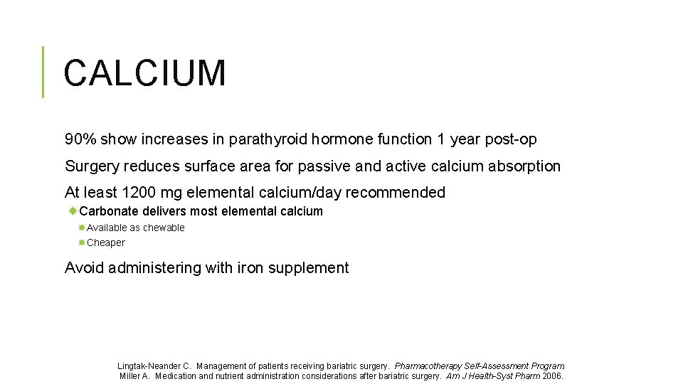 CALCIUM 90% show increases in parathyroid hormone function 1 year post-op Surgery reduces surface
