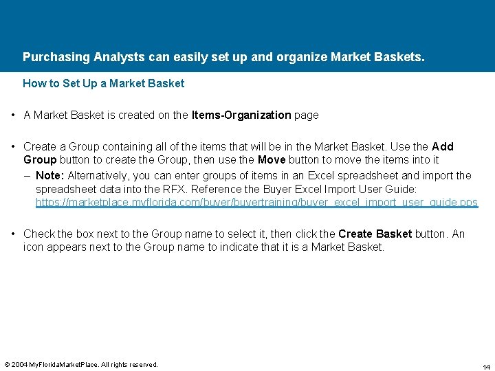 Purchasing Analysts can easily set up and organize Market Baskets. How to Set Up