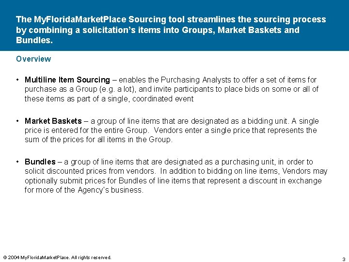 The My. Florida. Market. Place Sourcing tool streamlines the sourcing process by combining a