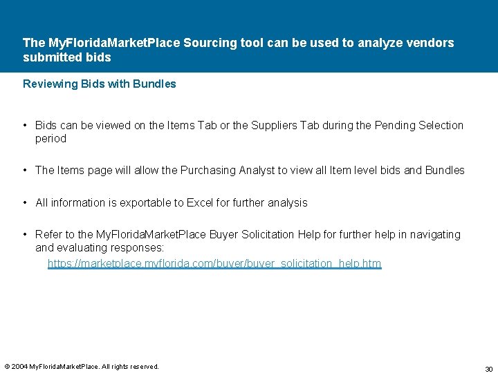 The My. Florida. Market. Place Sourcing tool can be used to analyze vendors submitted