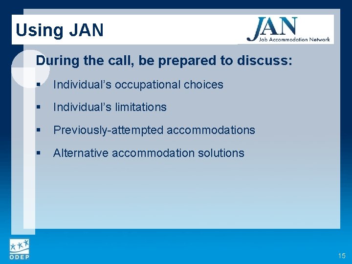 Using JAN During the call, be prepared to discuss: § Individual’s occupational choices §