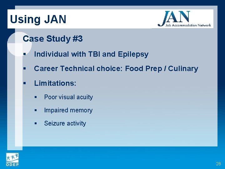 Using JAN Case Study #3 § Individual with TBI and Epilepsy § Career Technical