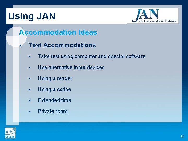 Using JAN Accommodation Ideas § Test Accommodations § Take test using computer and special
