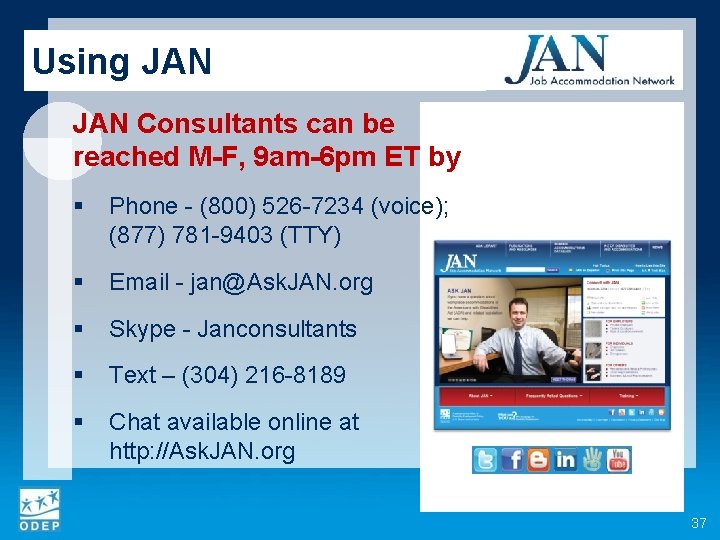 Using JAN Consultants can be reached M-F, 9 am-6 pm ET by § Phone