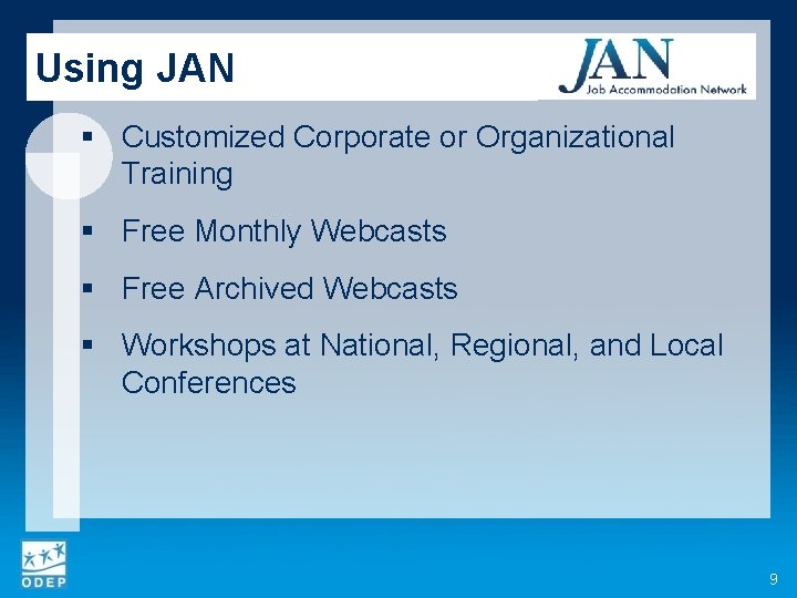 Using JAN § Customized Corporate or Organizational Training § Free Monthly Webcasts § Free