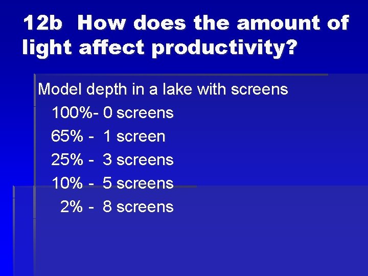 12 b How does the amount of light affect productivity? Model depth in a
