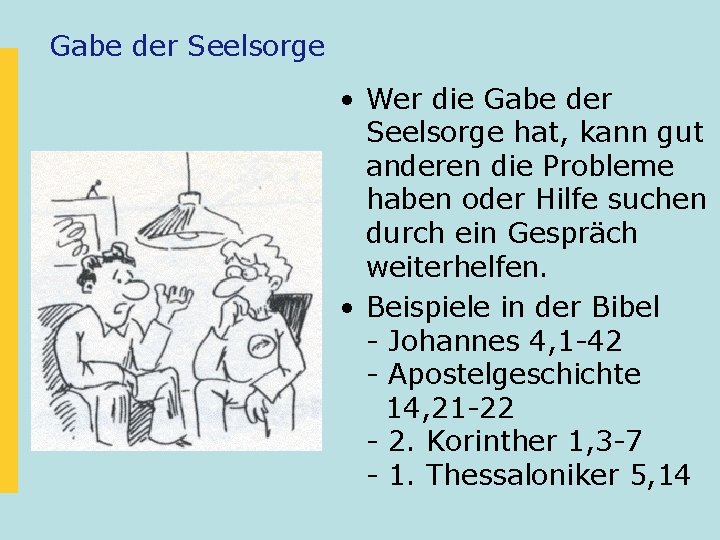 Gabe der Seelsorge • Wer die Gabe der Seelsorge hat, kann gut anderen die