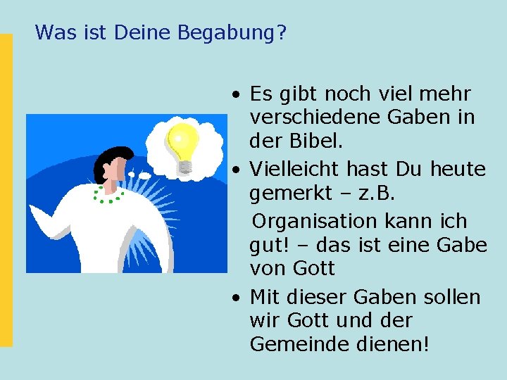 Was ist Deine Begabung? • Es gibt noch viel mehr verschiedene Gaben in der