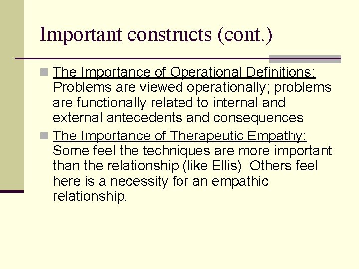 Important constructs (cont. ) n The Importance of Operational Definitions: Problems are viewed operationally;