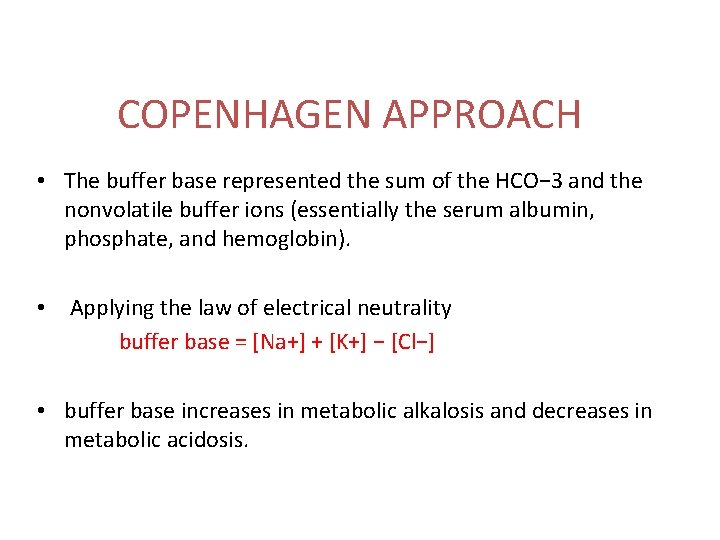 COPENHAGEN APPROACH • The buffer base represented the sum of the HCO− 3 and