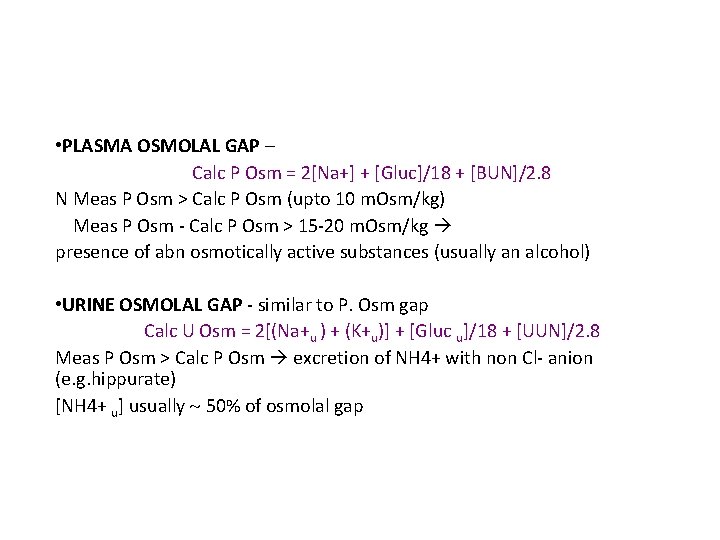  • PLASMA OSMOLAL GAP – Calc P Osm = 2[Na+] + [Gluc]/18 +