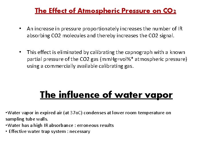 The Effect of Atmospheric Pressure on CO 2 • An increase in pressure proportionately