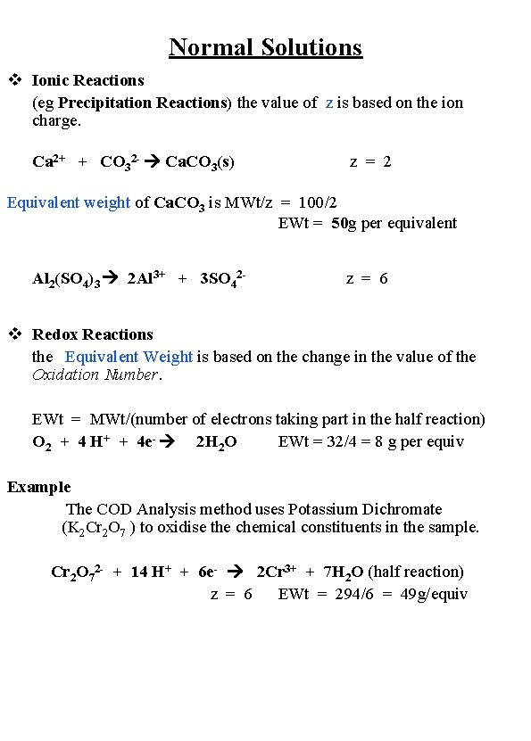 Normal Solutions v Ionic Reactions (eg Precipitation Reactions) the value of z is based