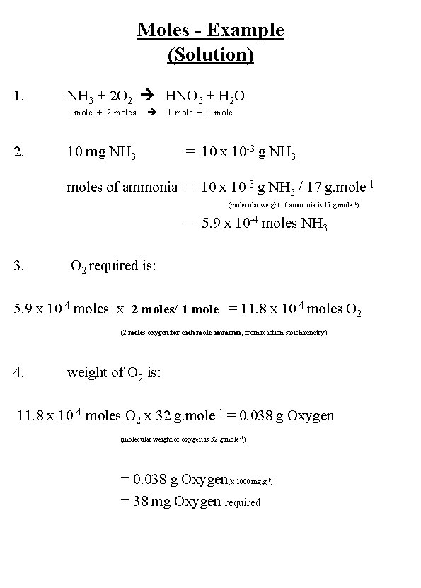 Moles - Example (Solution) 1. NH 3 + 2 O 2 HNO 3 +