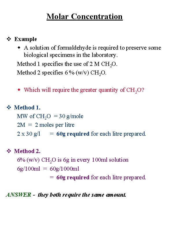 Molar Concentration v Example w A solution of formaldehyde is required to preserve some