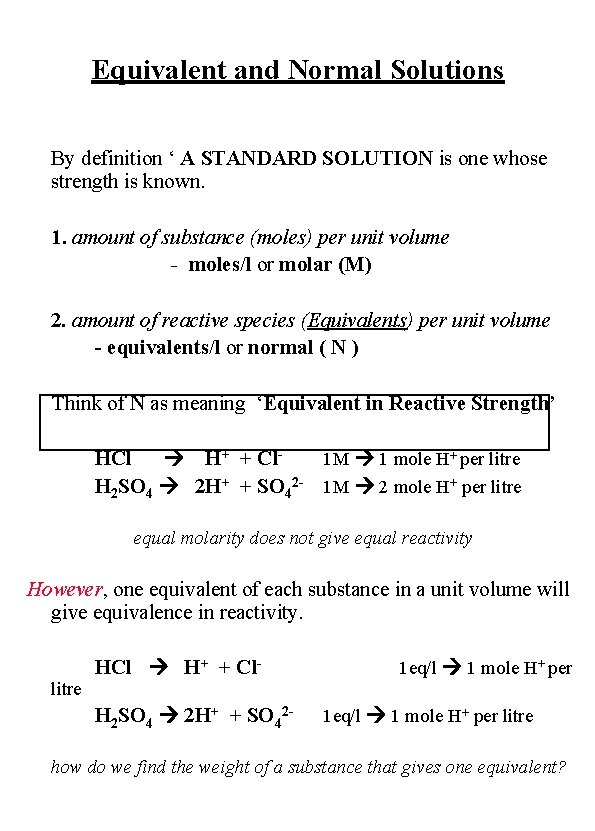 Equivalent and Normal Solutions By definition ‘ A STANDARD SOLUTION is one whose strength