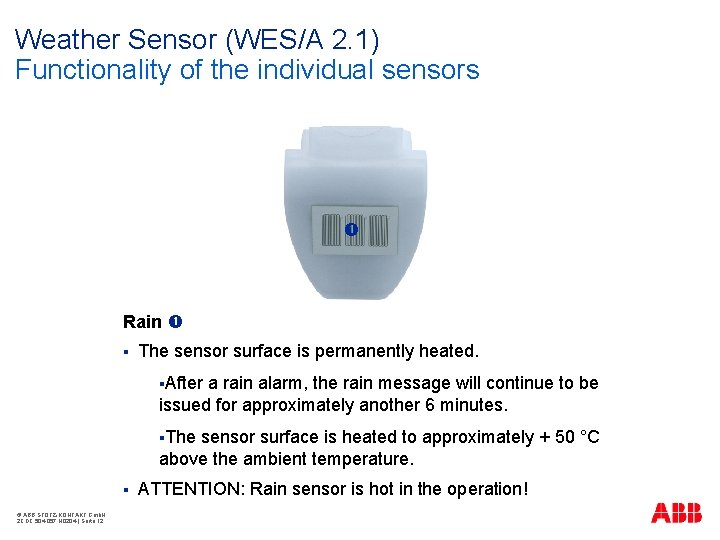 Weather Sensor (WES/A 2. 1) Functionality of the individual sensors Rain § The sensor