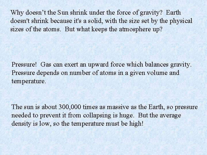 Why doesn’t the Sun shrink under the force of gravity? Earth doesn't shrink because