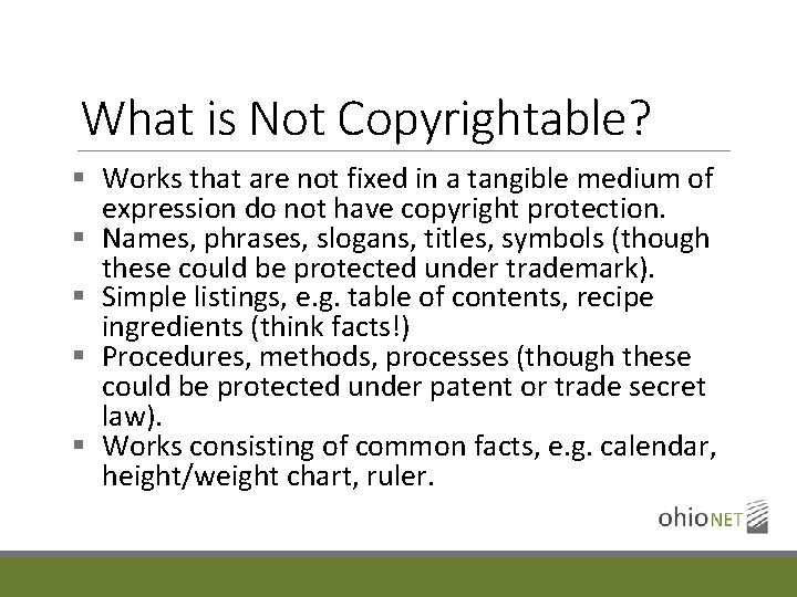 What is Not Copyrightable? § Works that are not fixed in a tangible medium