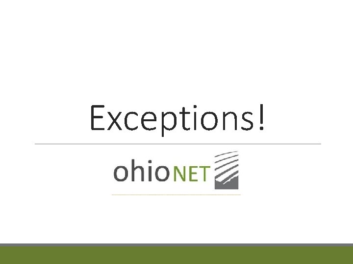 Exceptions! 