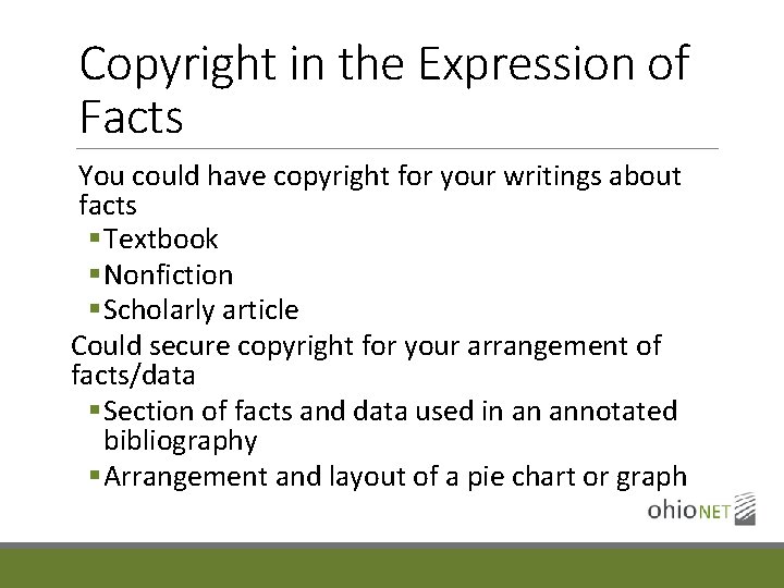 Copyright in the Expression of Facts You could have copyright for your writings about