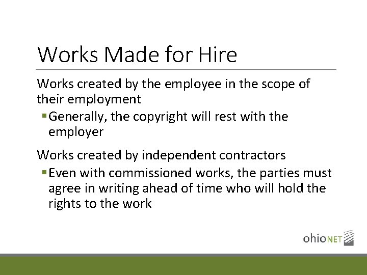 Works Made for Hire Works created by the employee in the scope of their