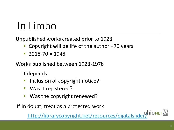 In Limbo Unpublished works created prior to 1923 § Copyright will be life of