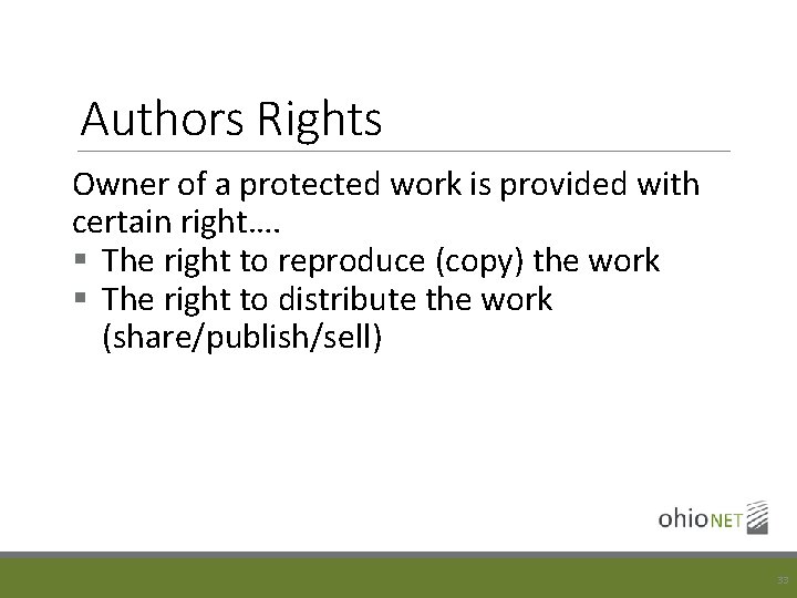 Authors Rights Owner of a protected work is provided with certain right…. § The