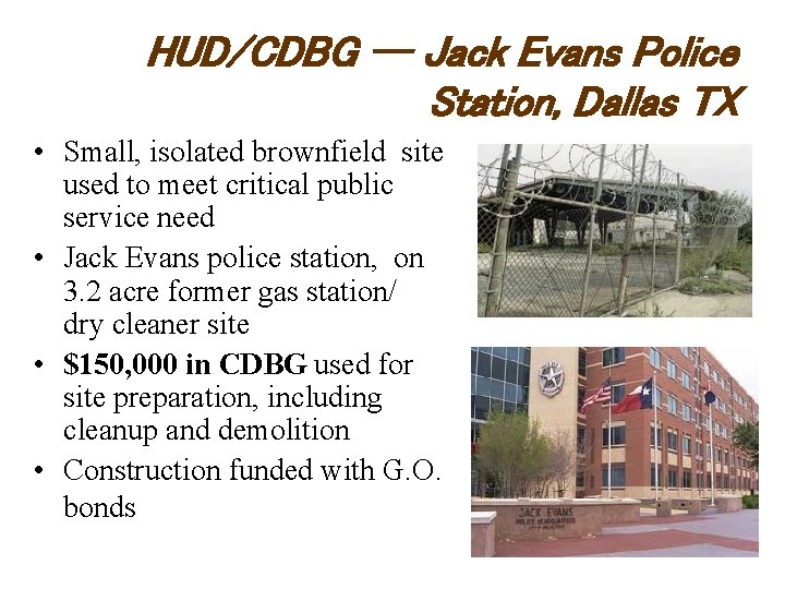HUD/CDBG -- Jack Evans Police Station, Dallas TX • Small, isolated brownfield site used