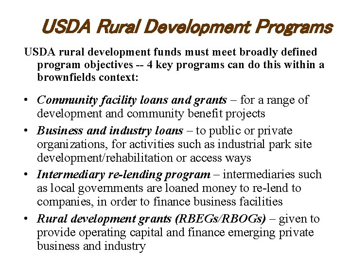 USDA Rural Development Programs USDA rural development funds must meet broadly defined program objectives