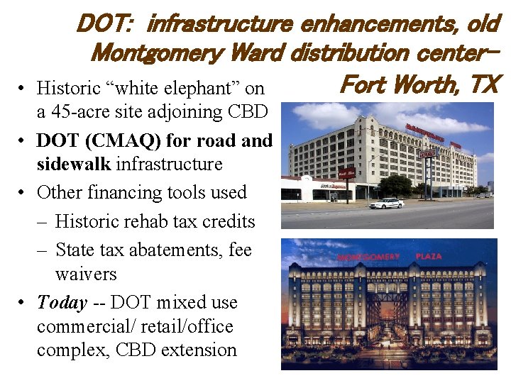  • DOT: infrastructure enhancements, old Montgomery Ward distribution center– Fort Worth, TX Historic