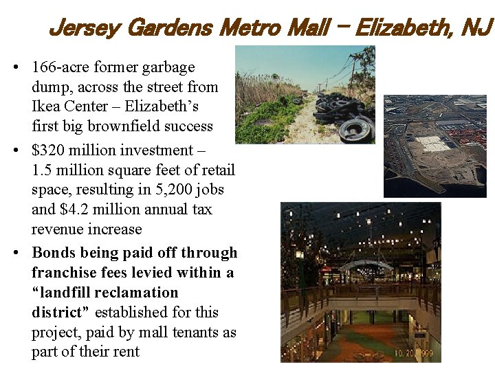 Jersey Gardens Metro Mall – Elizabeth, NJ • 166 -acre former garbage dump, across
