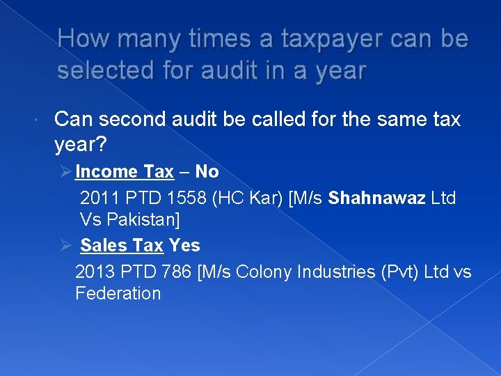 How many times a taxpayer can be selected for audit in a year Can