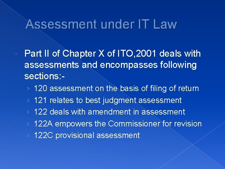Assessment under IT Law Part II of Chapter X of ITO, 2001 deals with