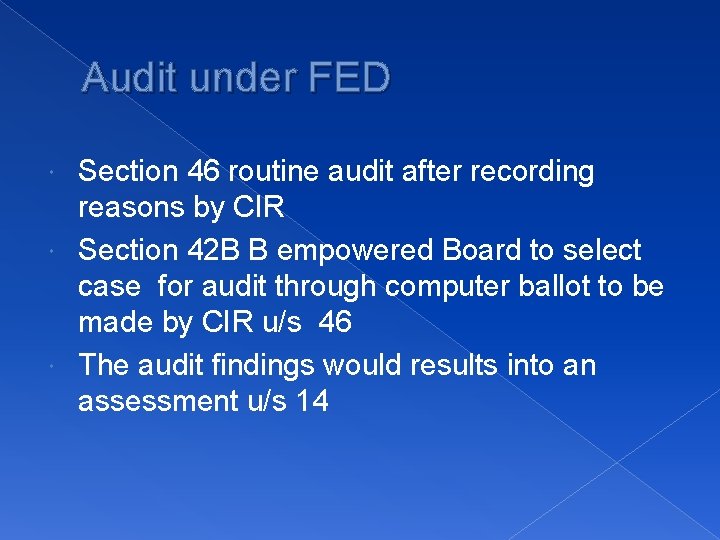 Audit under FED Section 46 routine audit after recording reasons by CIR Section 42