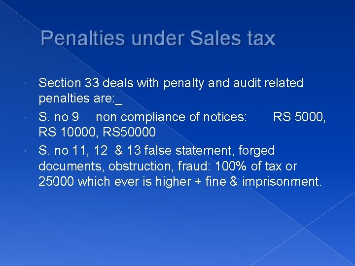 Penalties under Sales tax Section 33 deals with penalty and audit related penalties are: