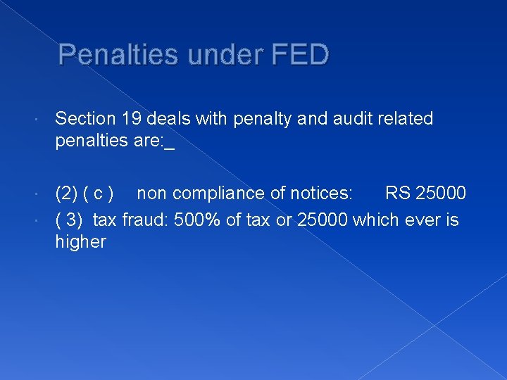 Penalties under FED Section 19 deals with penalty and audit related penalties are: _