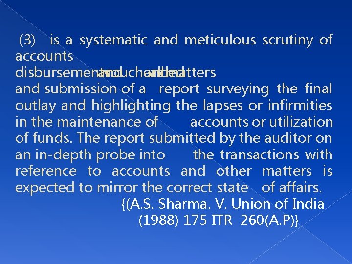 (3) is a systematic and meticulous scrutiny of accounts disbursements and vouchers and
