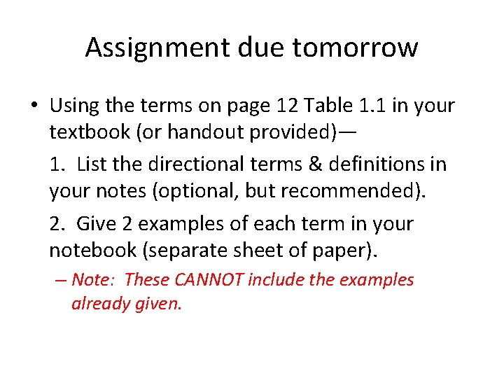 Assignment due tomorrow • Using the terms on page 12 Table 1. 1 in