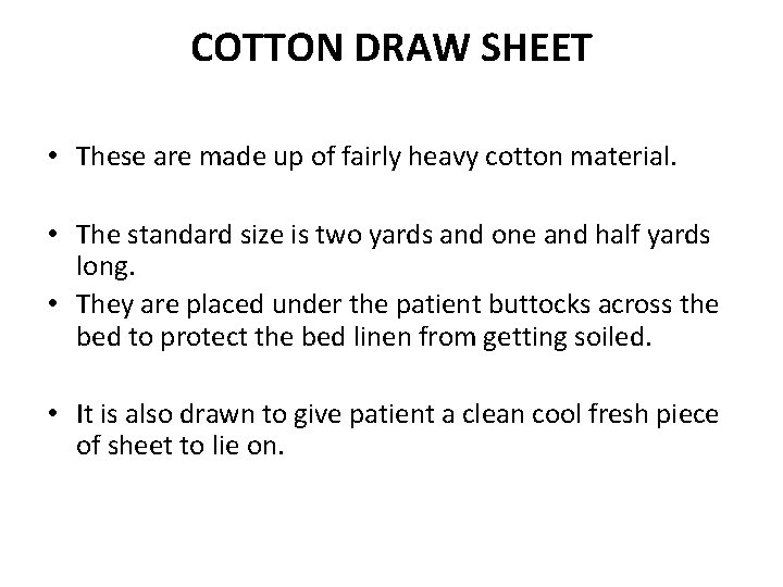 COTTON DRAW SHEET • These are made up of fairly heavy cotton material. •