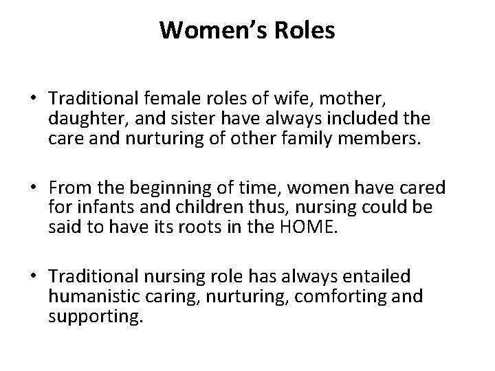 Women’s Roles • Traditional female roles of wife, mother, daughter, and sister have always