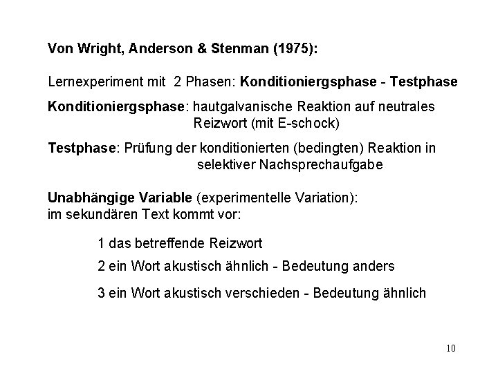 Von Wright, Anderson & Stenman (1975): Lernexperiment mit 2 Phasen: Konditioniergsphase - Testphase Konditioniergsphase: