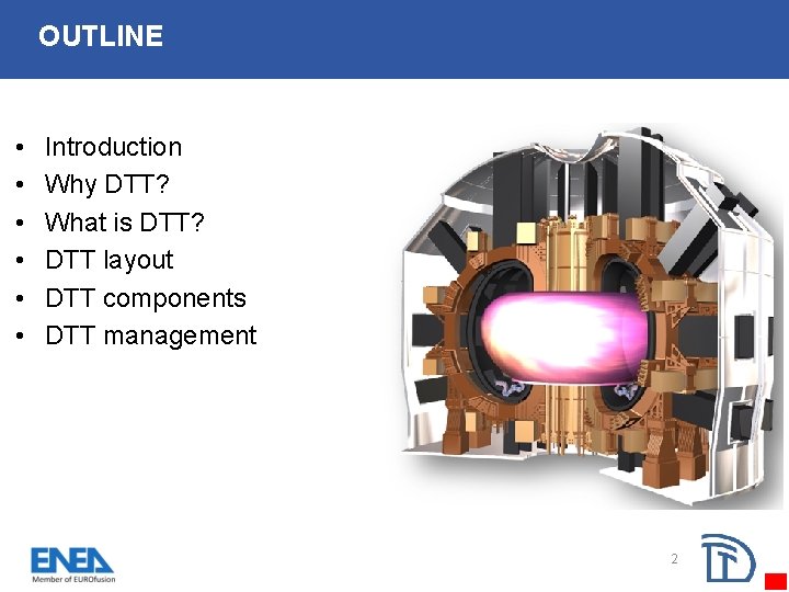 OUTLINE • • • Introduction Why DTT? What is DTT? DTT layout DTT components