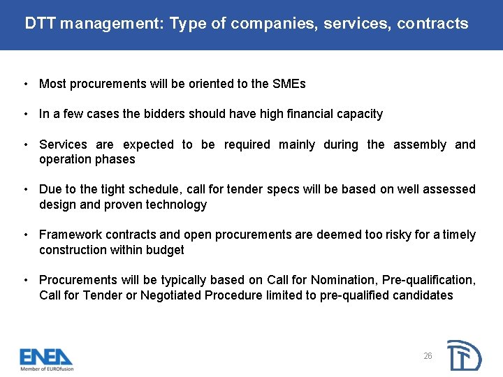 DTT management: Type of companies, services, contracts • Most procurements will be oriented to