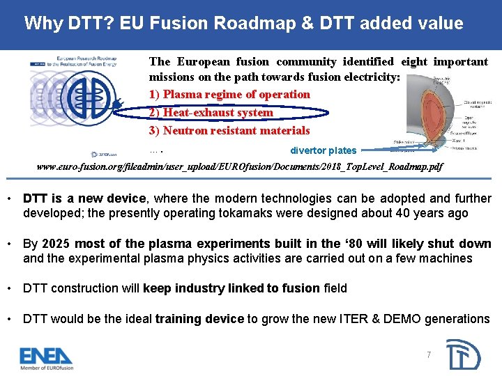 Why DTT? EU Fusion Roadmap & DTT added value The European fusion community identified