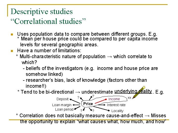 Descriptive studies “Correlational studies” n n Uses population data to compare between different groups.