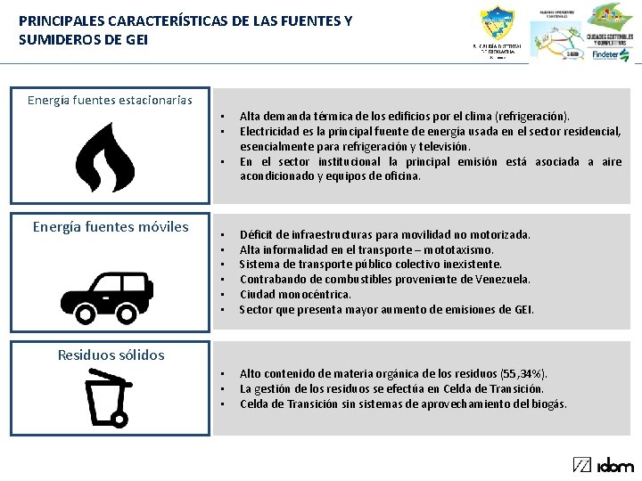 PRINCIPALES CARACTERÍSTICAS DE LAS FUENTES Y SUMIDEROS DE GEI Energía fuentes estacionarias • •